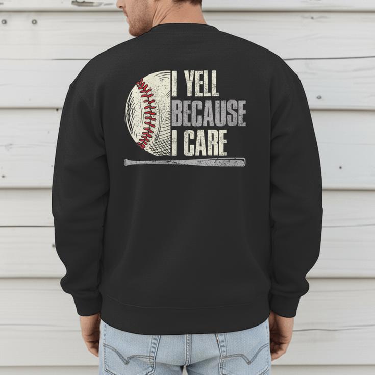 Baseball I Yell Because I Care Baseball Dads Birthday Men's Sweatshirt Back Print Baseball I Yell Because I Care Baseball Dads Birthday Men's Sweatshirt Back Print