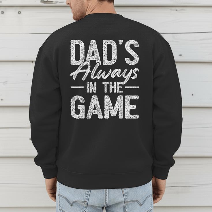 Dad Baseball For Men Baseball Dad's Always In The Game Men's Sweatshirt Back Print