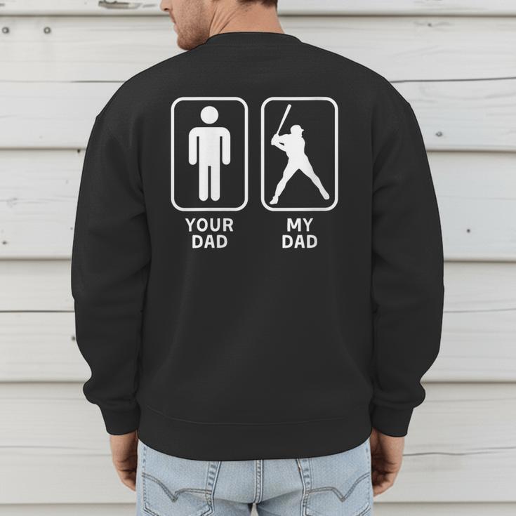 Your Dad My Dad Is Cooler Baseball Dad Men's Sweatshirt Back Print Your Dad My Dad Is Cooler Baseball Dad Men's Sweatshirt Back Print