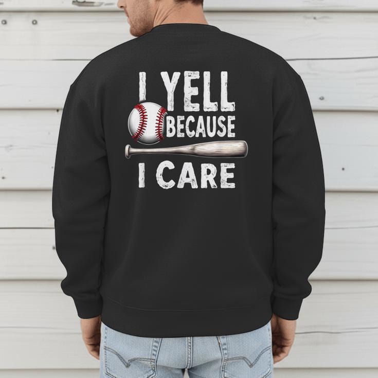 Humor Baseball Dad I Yell Because I Care Men's Sweatshirt Back Print Humor Baseball Dad I Yell Because I Care Men's Sweatshirt Back Print