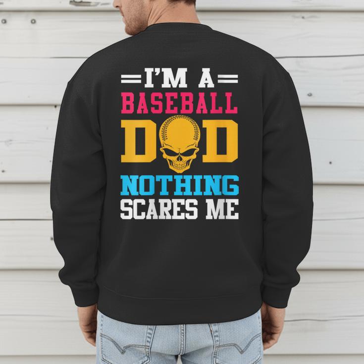 I'm A Baseball Dad Nothing Scares Me Softball Player Men's Sweatshirt Back Print