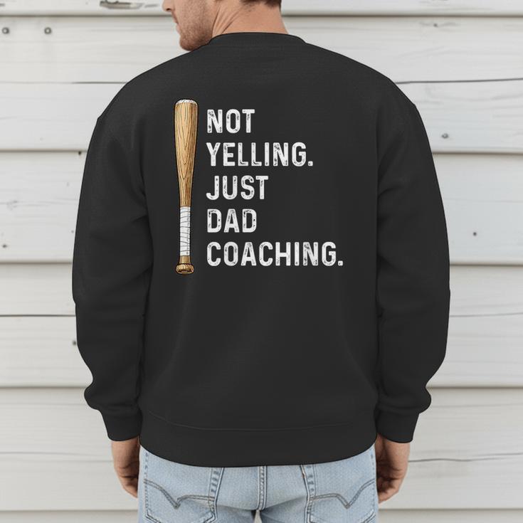Not Yelling Just Dad Coaching Baseball Dad Coach Kid Boy Son Men's Sweatshirt Back Print Not Yelling Just Dad Coaching Baseball Dad Coach Kid Boy Son Men's Sweatshirt Back Print
