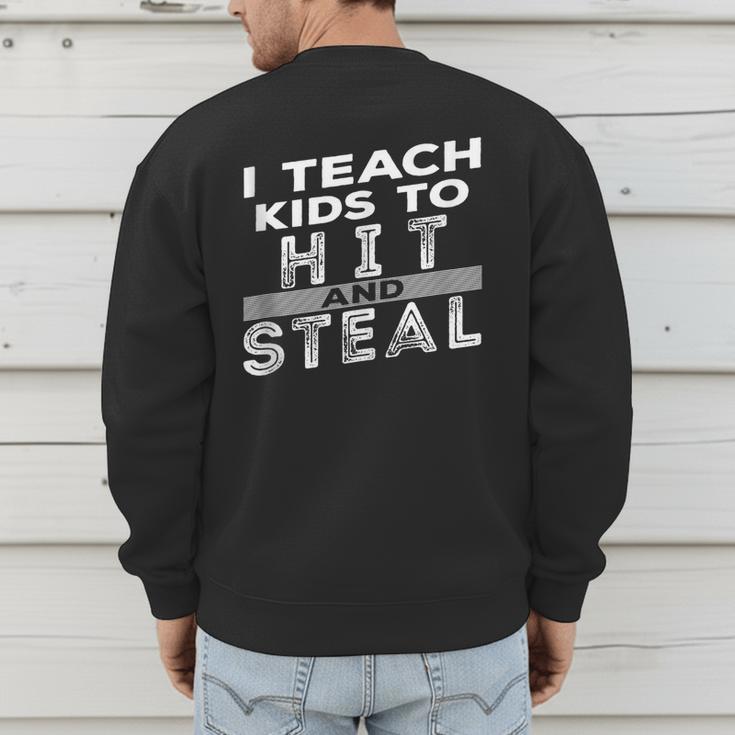 I Teach My Kids To Hit Steal Fun Softball Baseball Dad Coach Men's Sweatshirt Back Print