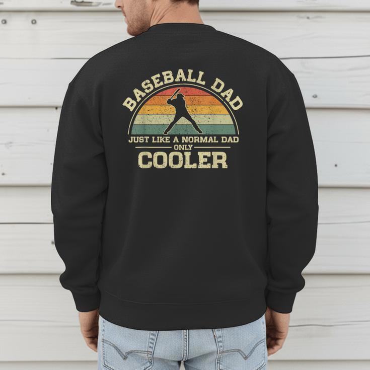 Vintage Baseball Dad Just Like A Normal Dad Only Cooler Men's Sweatshirt Back Print