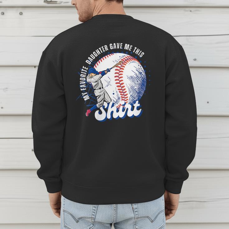 Vintage Baseball Dad Tee My Favorite Daughter Gave Me This Men's Sweatshirt Back Print Vintage Baseball Dad Tee My Favorite Daughter Gave Me This Men's Sweatshirt Back Print