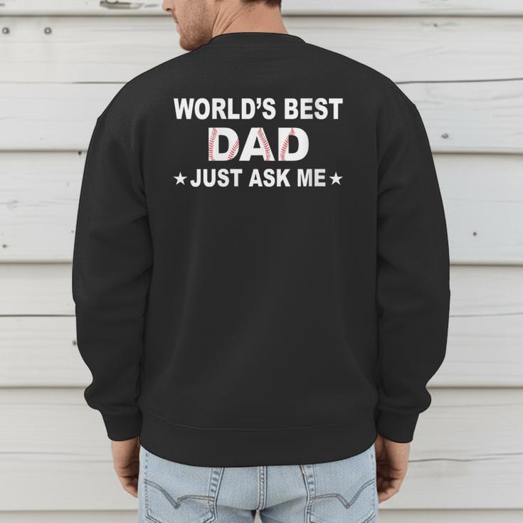 World's Best Dad Just Ask Me Baseball Dad Father's Day Men's Sweatshirt Back Print