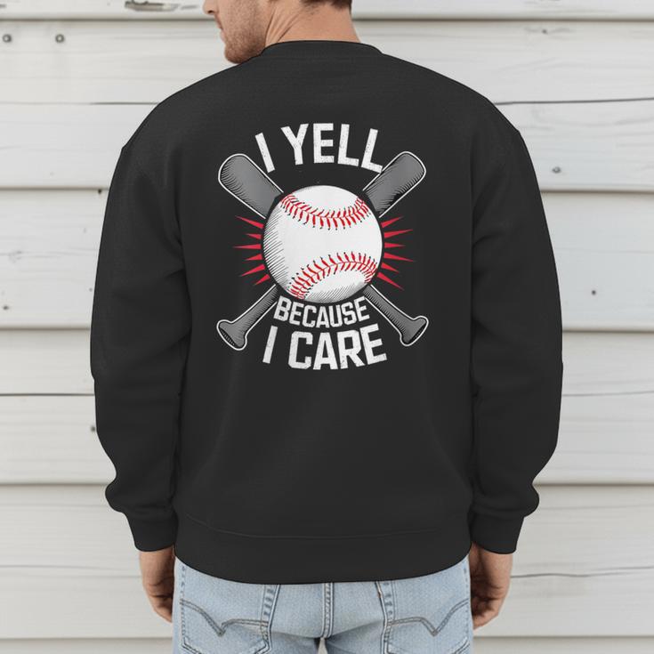 I Yell Because I Care Baseball Coach Baseball Dad Fan Men's Sweatshirt Back Print I Yell Because I Care Baseball Coach Baseball Dad Fan Men's Sweatshirt Back Print
