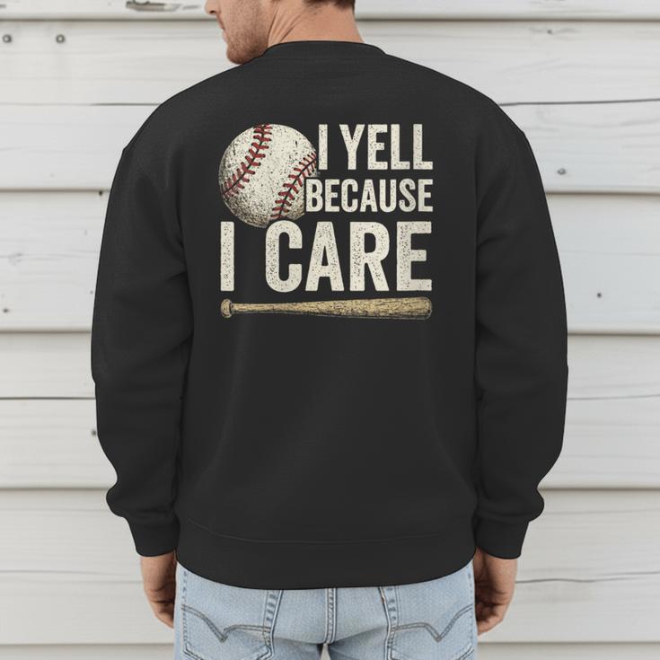 I Yell Because I Care Baseball Dad Humor Men's Sweatshirt Back Print I Yell Because I Care Baseball Dad Humor Men's Sweatshirt Back Print