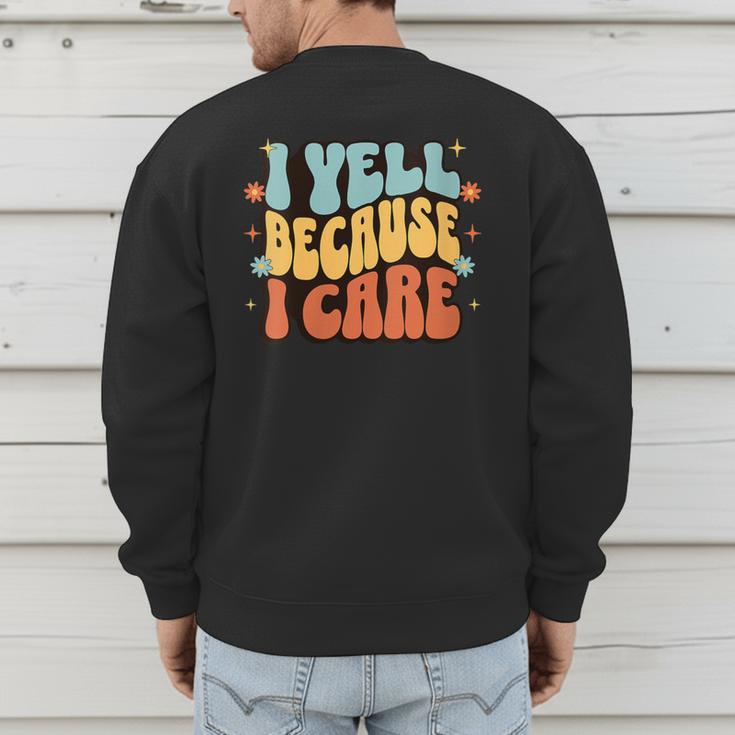 I Yell Because I Care Baseball Dad Men's Sweatshirt Back Print I Yell Because I Care Baseball Dad Men's Sweatshirt Back Print
