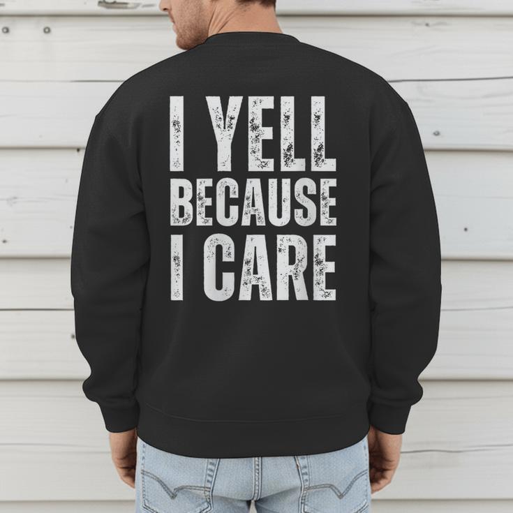 I Yell Because I Care Baseball Dads Men's Sweatshirt Back Print I Yell Because I Care Baseball Dads Men's Sweatshirt Back Print