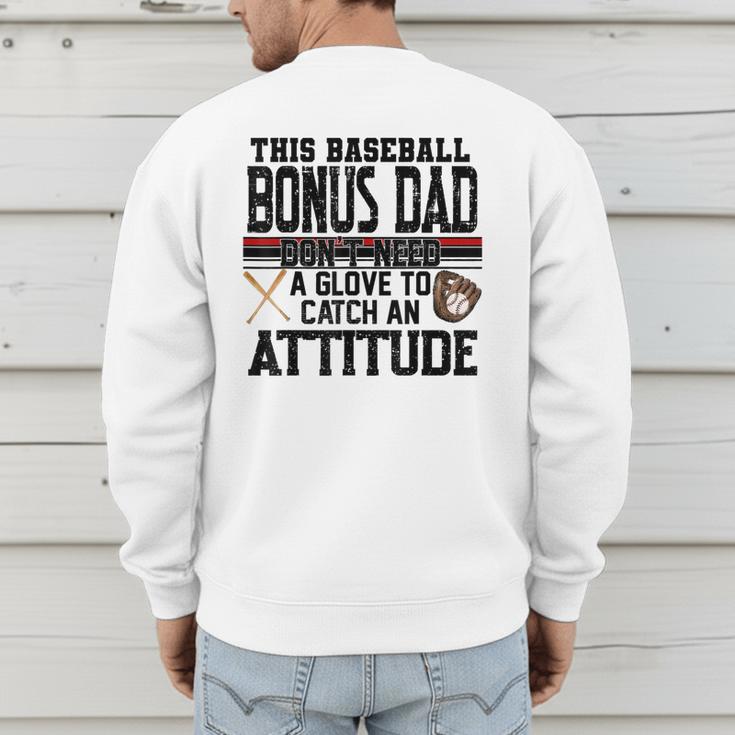 This Baseball Dad Don’t Need A Glove To Catch An Attitude Men's Sweatshirt Back Print