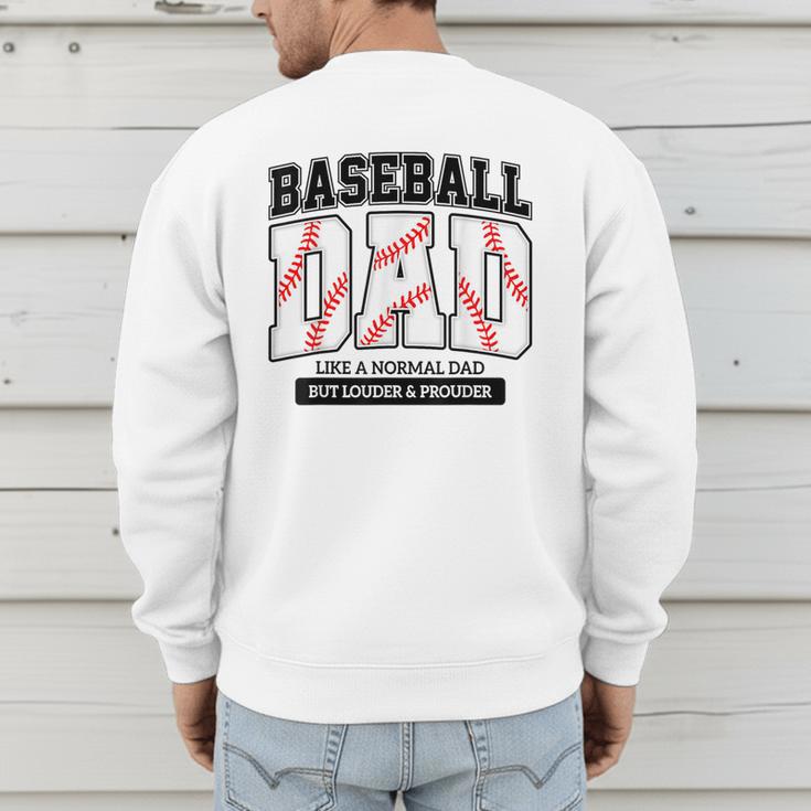 Baseball Dad Like Normal Dad But Louder Prouder Father Day Men's Sweatshirt Back Print Baseball Dad Like Normal Dad But Louder Prouder Father Day Men's Sweatshirt Back Print