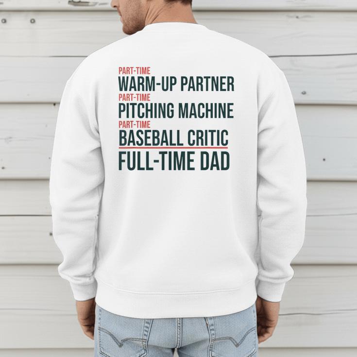 Baseball Dad Part-Time Pitching Machine Warm-Up Partner Men's Sweatshirt Back Print Baseball Dad Part-Time Pitching Machine Warm-Up Partner Men's Sweatshirt Back Print