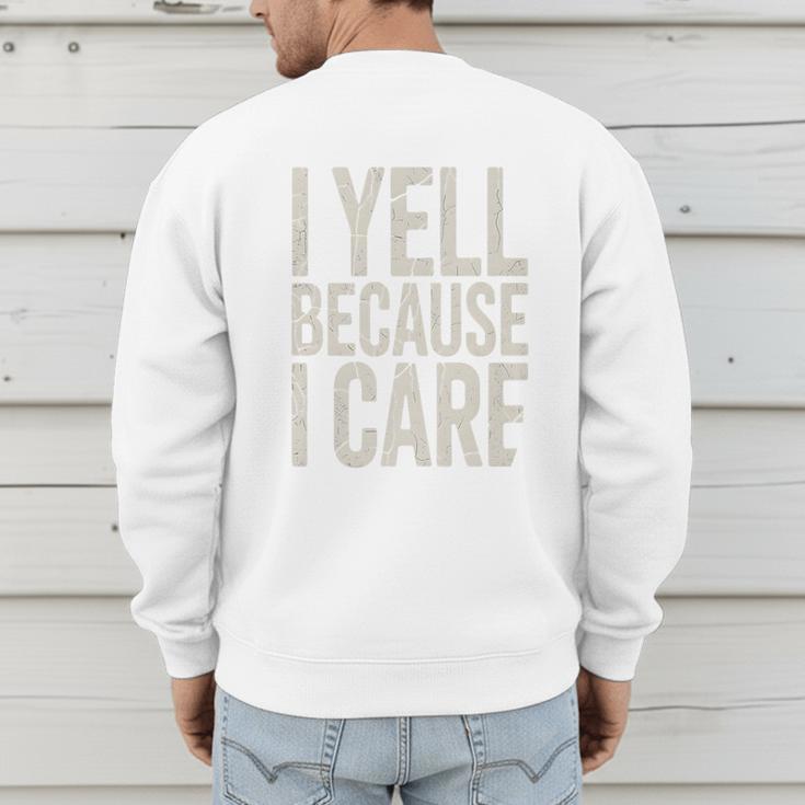 Baseball Fan Humor I Yell Because I Care Baseball Dads Premium Men's Sweatshirt Back Print Baseball Fan Humor I Yell Because I Care Baseball Dads Premium Men's Sweatshirt Back Print