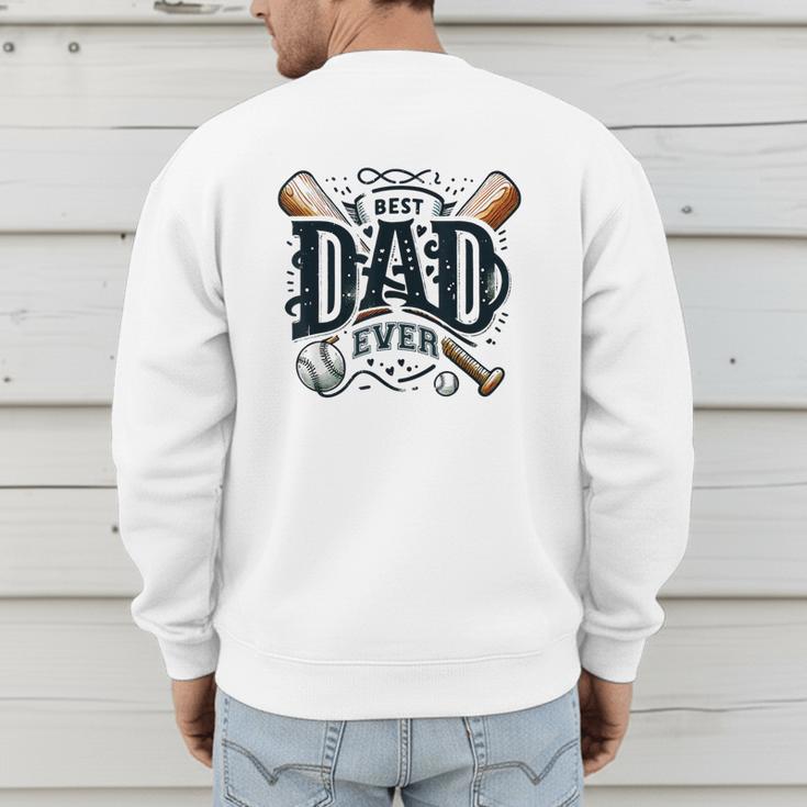 Best Dad Ever Father's Day Sports Papa Baseball Daddy Men's Sweatshirt Back Print Best Dad Ever Father's Day Sports Papa Baseball Daddy Men's Sweatshirt Back Print