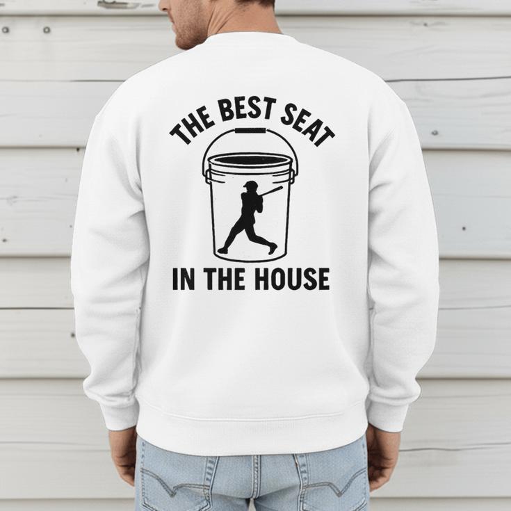 The Best Seat In The House Bucket Dad Baseball Dad Premium Men's Sweatshirt Back Print The Best Seat In The House Bucket Dad Baseball Dad Premium Men's Sweatshirt Back Print