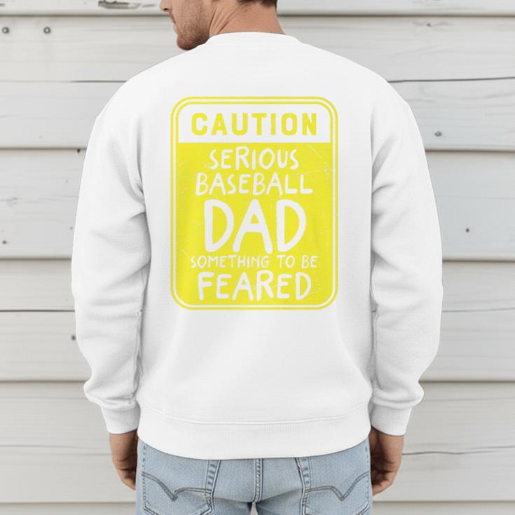 Caution Serious Baseball Dad Something To Be Feared Premium Men's Sweatshirt Back Print Caution Serious Baseball Dad Something To Be Feared Premium Men's Sweatshirt Back Print