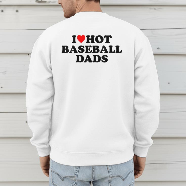 I Love Hot Baseball Dads Heart Men's Sweatshirt Back Print I Love Hot Baseball Dads Heart Men's Sweatshirt Back Print