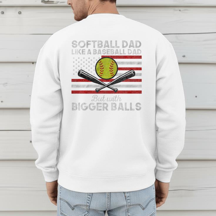 Softball Dad Like a Baseball Dad But Bigger Balls Father Day Premium Men's Sweatshirt Back Print Softball Dad Like a Baseball Dad But Bigger Balls Father Day Premium Men's Sweatshirt Back Print