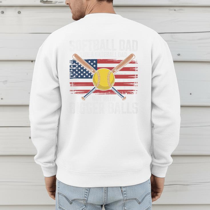 Softball Dad Like A Baseball Dad With Bigger Balls Sport Dad Premium Men's Sweatshirt Back Print Softball Dad Like A Baseball Dad With Bigger Balls Sport Dad Premium Men's Sweatshirt Back Print