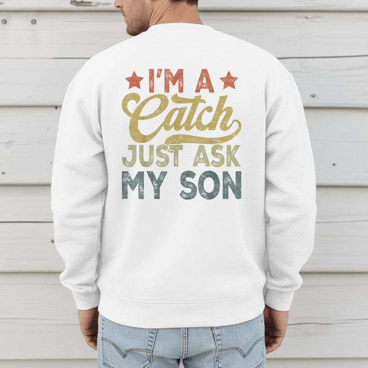 Vintage Baseball Dad For Men I'm A Catch Just Ask My Son Men's Sweatshirt Back Print Vintage Baseball Dad For Men I'm A Catch Just Ask My Son Men's Sweatshirt Back Print
