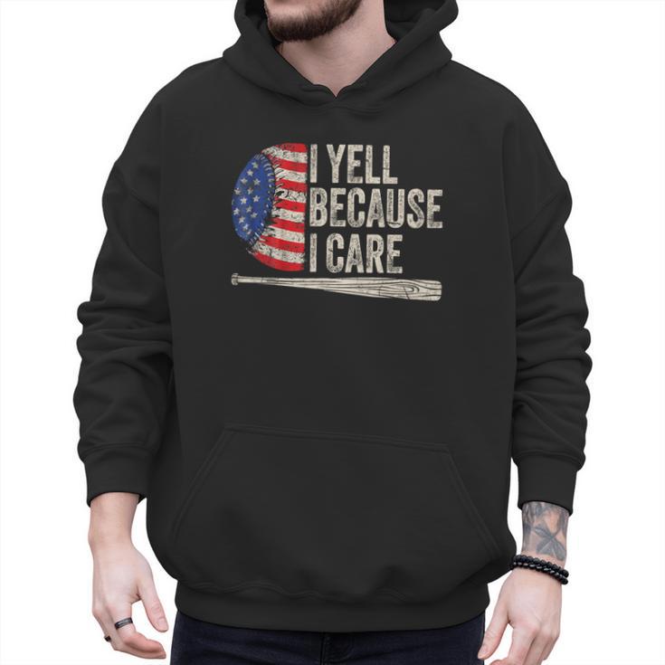 4th Of July Baseball Fan I Yell Because I Care Baseball Dads Men Hoodie