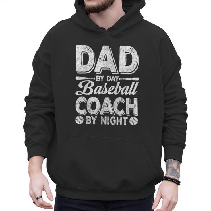 Baseball Dad For Men Dad By Day Baseball Coach By Night Men Hoodie