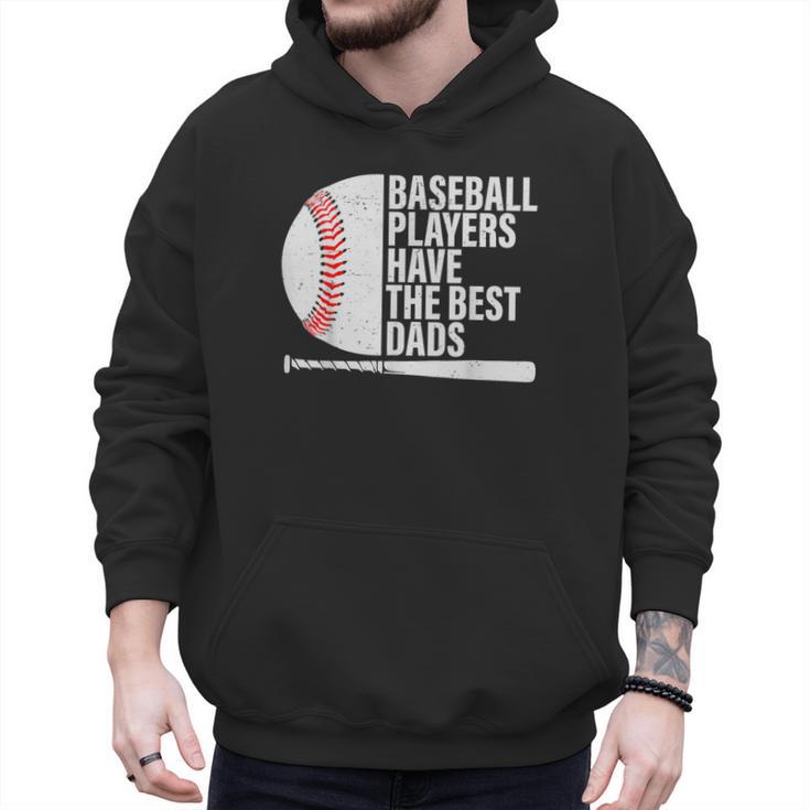 Baseball Dad Baseball Players Have The Best Dads Father Men Hoodie