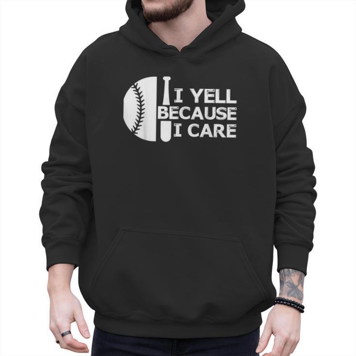 Baseball Fan I Yell Because I Care Baseball Dads Men Hoodie