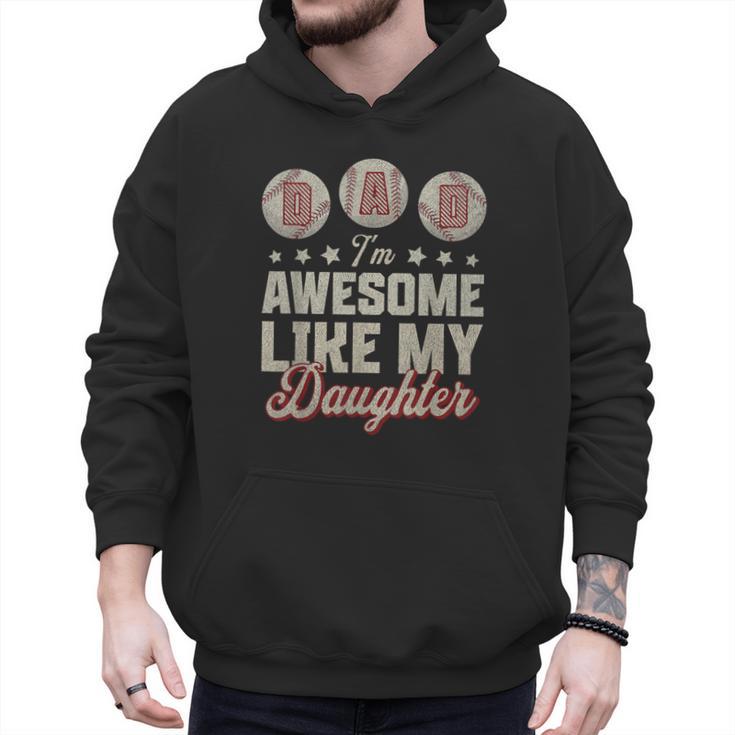 Father's Day Baseball Dad I'm Awesome Just Like My Daughter Men Hoodie