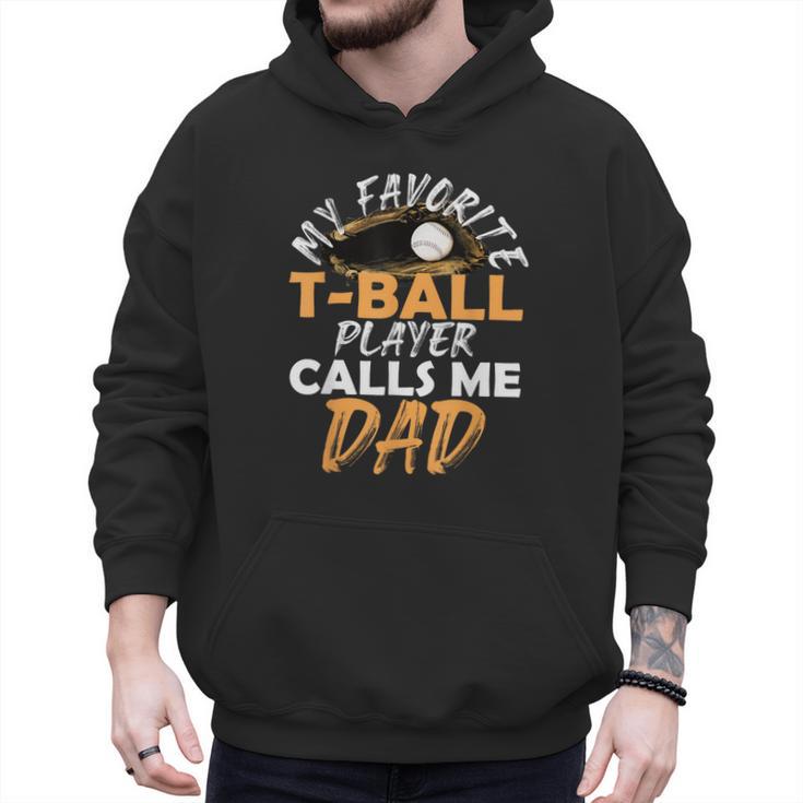 My Favorite T-Ball Player Calls Me Dad – Baseball Dad Men Hoodie