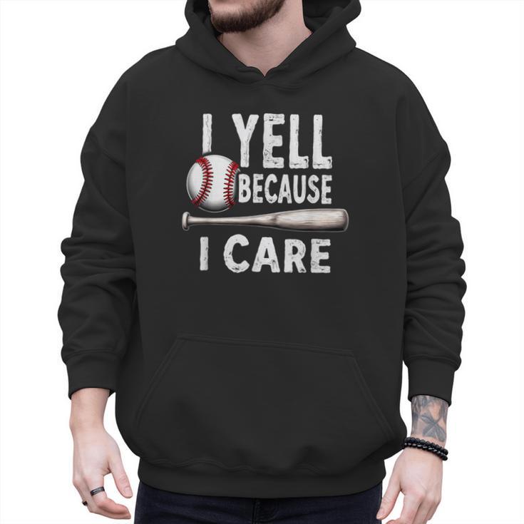 Humor Baseball Dad I Yell Because I Care Men Hoodie