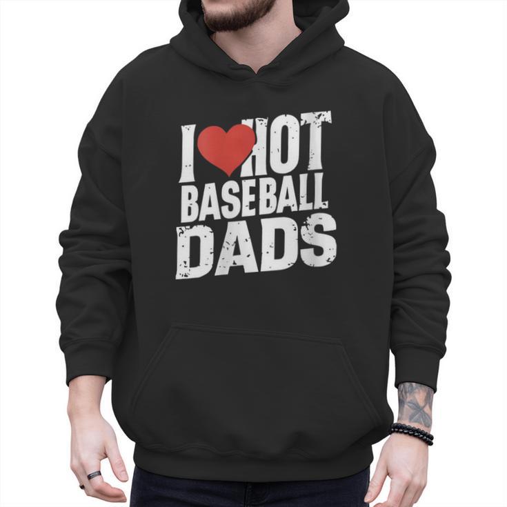 I Love Hot Baseball Dads Gag Y2k Valentines Joke Men Hoodie