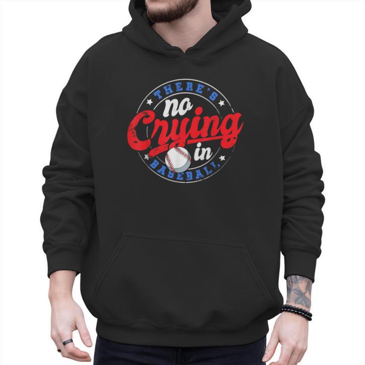There Is No Crying In Baseball Game Baseball Dad Men Hoodie