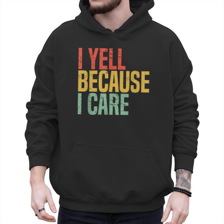 Retro Baseball Fan Humor I Yell Because I Care Baseball Dads Men Hoodie