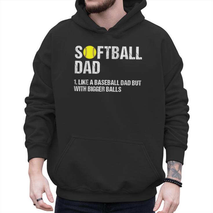 Softball Dad Baseball Dad But With Bigger Balls Father's Day Men Hoodie