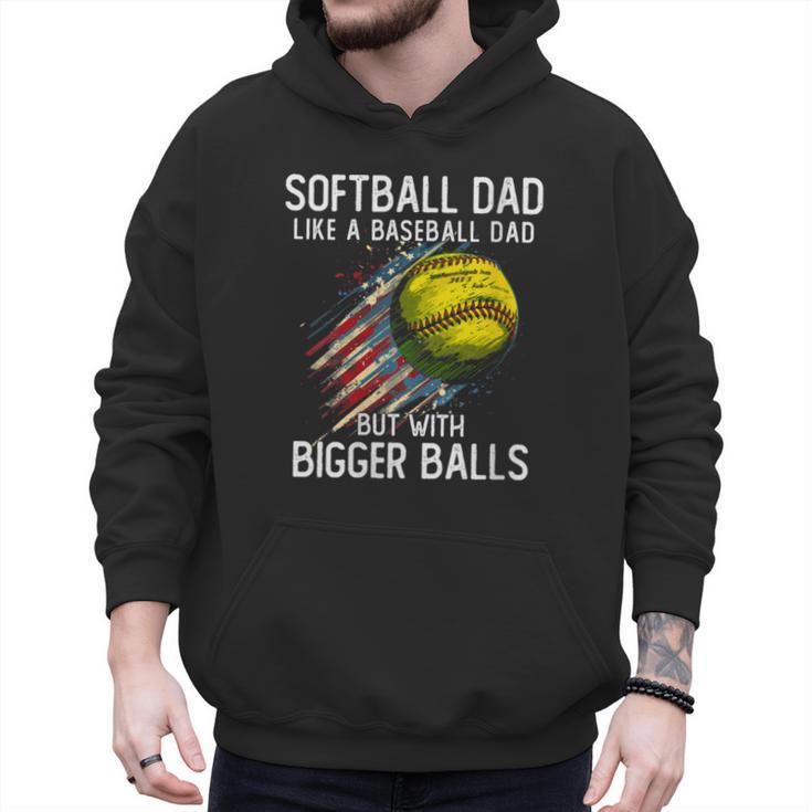 Softball Dad Like a Baseball Dad With Bigger Balls Men Hoodie