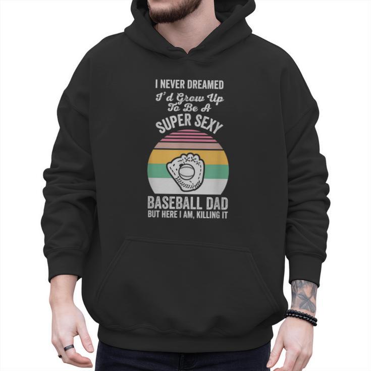 Super Sexy Baseball Dad Here I Am Men Hoodie