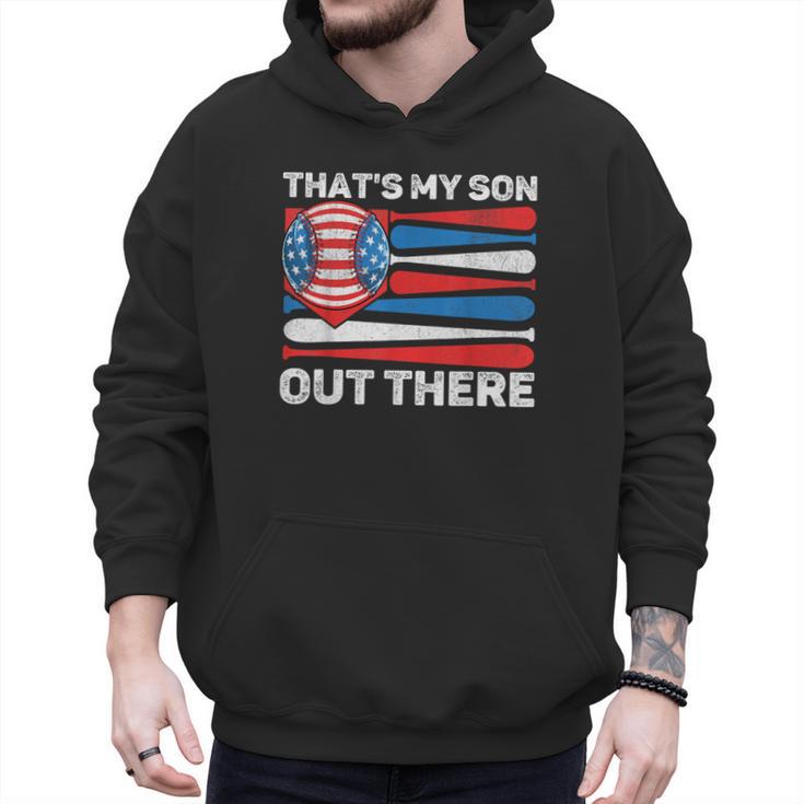 That's My Son Out There Baseball Dad For Men 4th Of July Men Men Hoodie