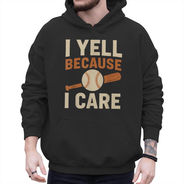 I Yell Because I Care Baseball Dad Coach Father's Day Men Hoodie