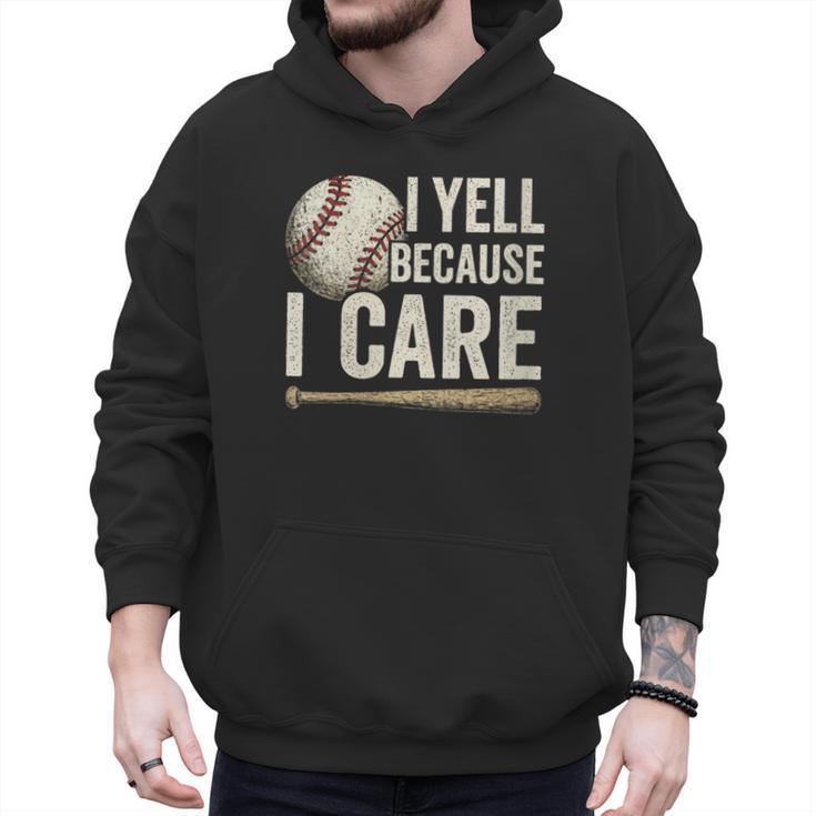 I Yell Because I Care Baseball Dad Humor Men Hoodie