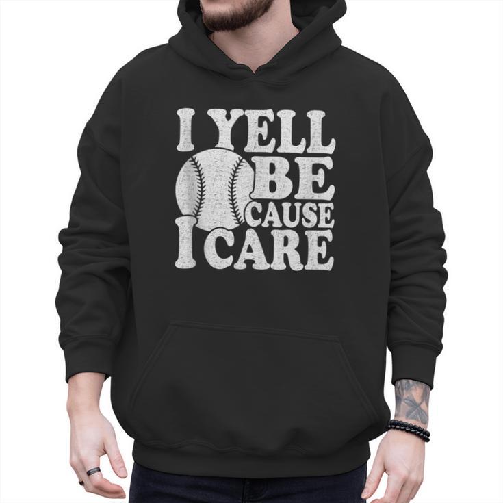 I Yell Because I Care Baseball Dads Fan Humor Men Hoodie
