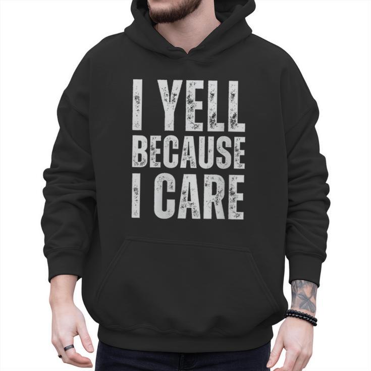 I Yell Because I Care Baseball Dads Men Hoodie