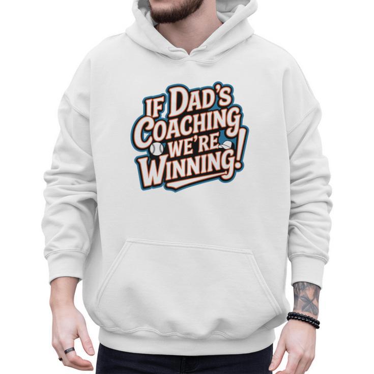 If Dad’s Coaching We’Re Winning Baseball Dad Family Premium Men Hoodie