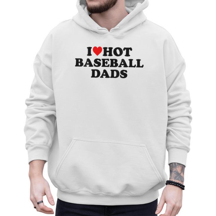 I Love Hot Baseball Dads Heart Men Hoodie