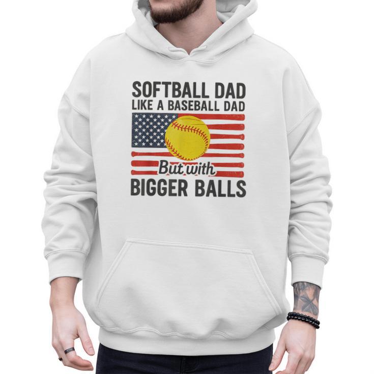 Softball Dad Like Baseball Dad But With Bigger Balls Men Hoodie