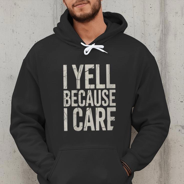 Baseball Fan Humor I Yell Because I Care Baseball Dads Men Hoodie