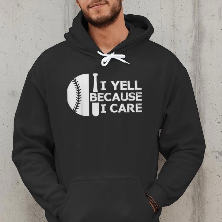 Baseball Fan I Yell Because I Care Baseball Dads Men Hoodie Baseball Fan I Yell Because I Care Baseball Dads Men Hoodie