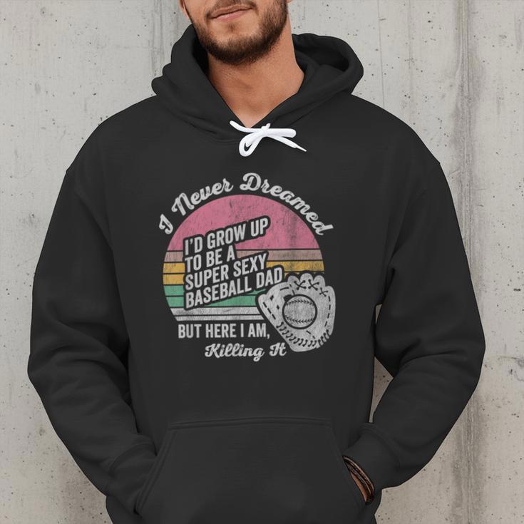 I Never Dreamed I'd Grow Up Baseball Dad Men Hoodie