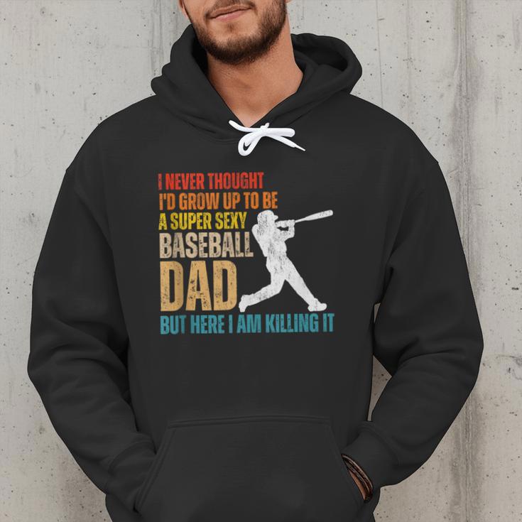 Father's Day A Super Sexy Baseball Dad But Here I Am Men Hoodie Father's Day A Super Sexy Baseball Dad But Here I Am Men Hoodie